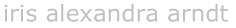 iris alexandra arndt
